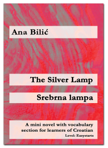 Ana Bilic: The Silver Lamp / Srebrna lampa - Mini Novel