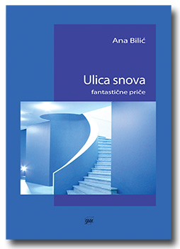 Ana Bilic: Ulica snova - fantasticne price