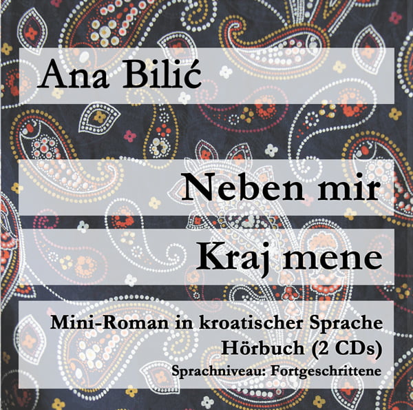 Ana Bilić: Neben mir / Kraj mene - Hörbuch