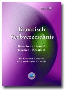 Ana Bilic: Kroatisch Verbverzeichnis A1-B1