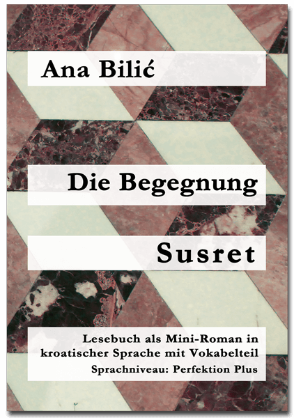 Ana Bilić: Die Begegnung / Susret - Mini Roman