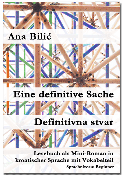 Ana Bilić: Eine definitive Sache / Definitivna stvar - Mini Roman