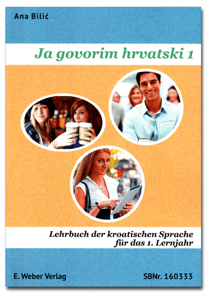 Ana Bilić: Ja govorim hrvatski 1, Lehrbuch A1 - Anfänger