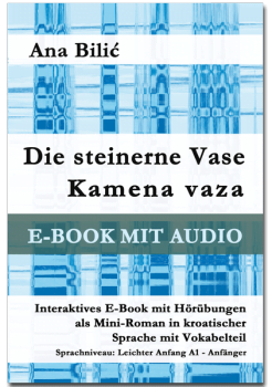 Ana Bilić: Die steinerne Vase / Kamena vaza - Interaktives E-Book mit Audio