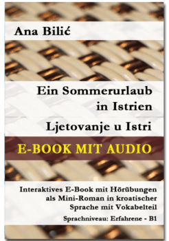 Ana Bilić, Ein Sommerurlaub in Istrien / Ljetovanje u Istri - Interaktives E-Book mit Hörtexten