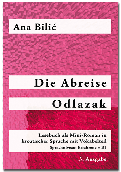 Ana Bilić: Die Abreise / Odlazak - Mini Roman