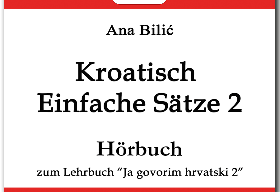 Ana Bilić: Kroatisch Einfache Sätze 2 - Hörbuch