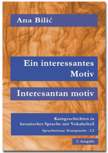 Ana Bilić: Ein interessantes Motiv / Interesantan motiv - Mini Roman Cover Design: Danilo Wimmer Kroatisch-leicht.com