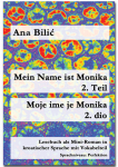 Ana Bilić: Mein Name ist Monika 2. Teil / Moje ime je Monika 2. dio - Mini Roman